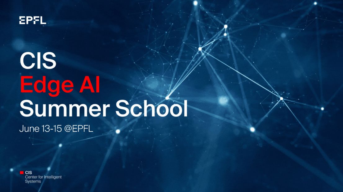 Announcement of CIS Summer School 2022 on Edge AI, organised by EPFL