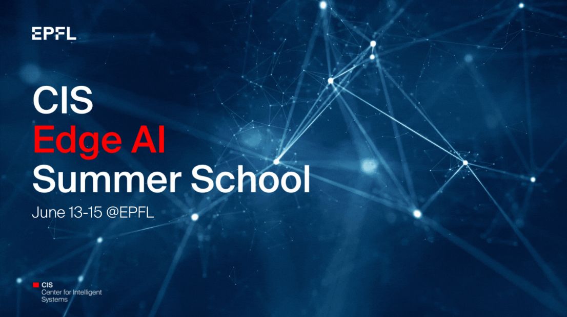 Announcement of CIS Summer School 2022 on Edge AI, organised by EPFL